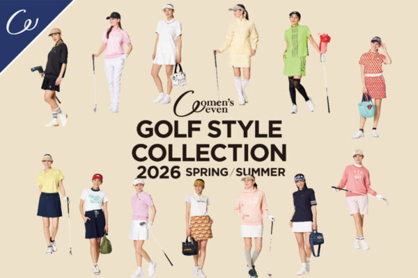 Women’s even GOLF STYLE COLLECTION 2026春夏 13ブランド最旬スタイリング